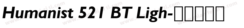 Humanist 521 BT Ligh字体转换